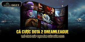 Cá Cược Dota 2 Dreamleague - Trò Chơi Giúp Bạn Làm Giàu Năm 2024