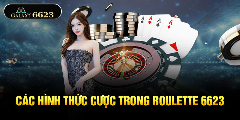 Các hình thức cược trong Roulette 6623