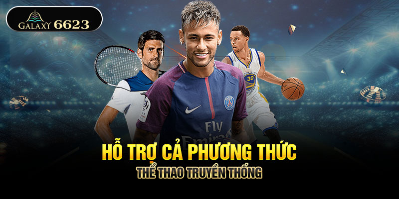 Hỗ trợ cả phương thức thể thao truyền thống 