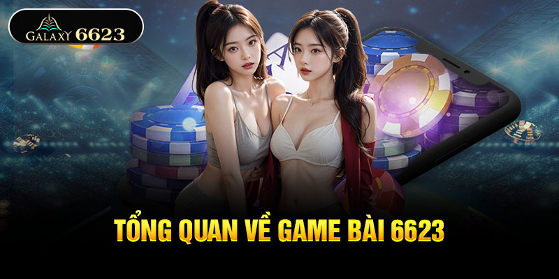 Tổng quan về game bài 6623