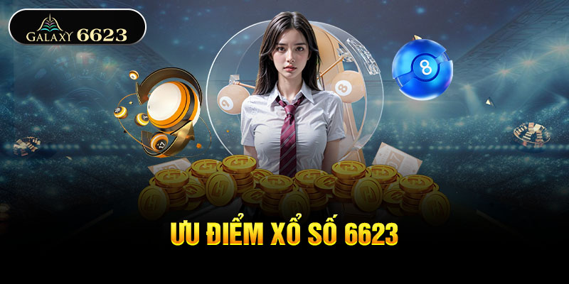 Ưu điểm xổ số 6623